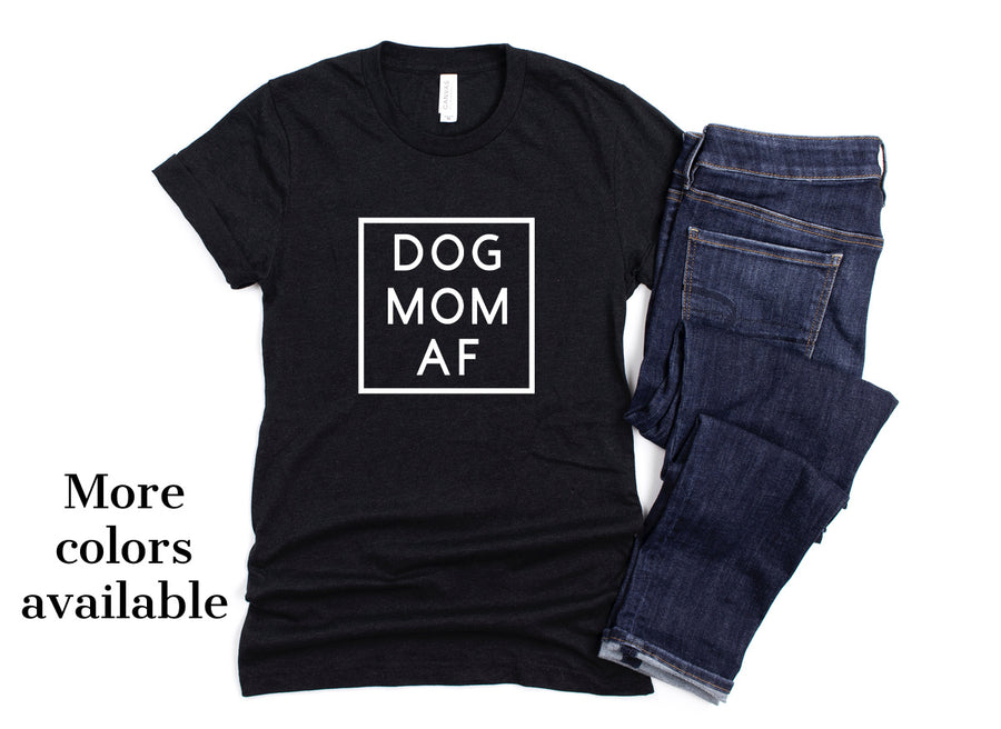 DOG MOM AF Shirt | People Shirts